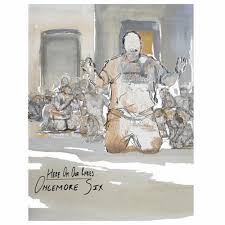 Here o Our Knees Cover Art_Once More Six