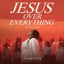 Jesus Over Everyting Cover Art_Naomi Raine (1)