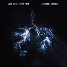 When Wind Meets Fire Cover Art_Elevation Worship
