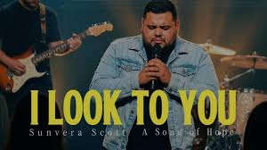 I Look To You_Sunvera Scott