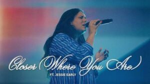 Closer (Where You Are)- The Belonging Co (Jessie Early)
