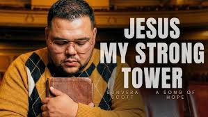 Jesus, My Strong Tower - Sunvera Scott